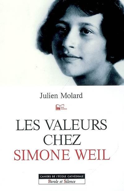 Les valeurs chez Simone Weil Les valeurs chez Simone Weil