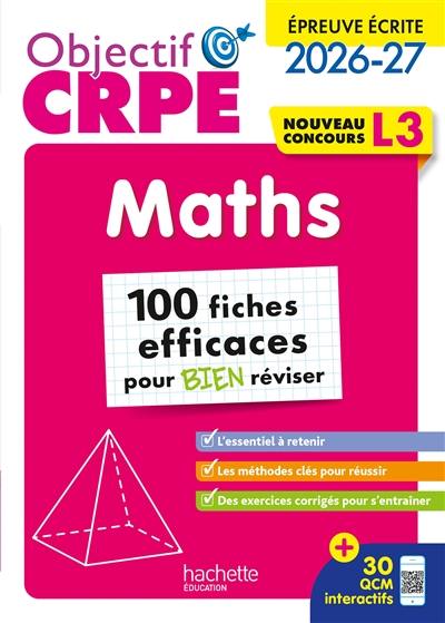 Maths : épreuve écrite d'admissiblité L3 : 100 fiches efficaces pour bien réviser