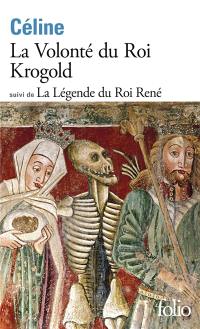 La volonté du roi Krogold. La légende du roi René