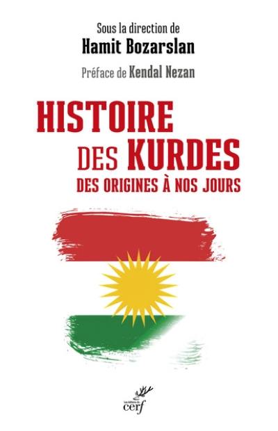 Histoire des Kurdes : des origines à nos jours Histoire des Kurdes : des origines à nos jours