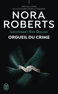 Lieutenant Eve Dallas. Vol. 59. Orgueil du crime