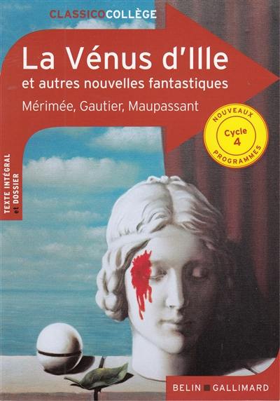 La Vénus d'Ille : et autres nouvelles fantastiques La Vénus d'Ille : et autres nouvelles fantastiques