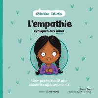 L'empathie expliquée aux minis : Album psychoéducatif pour aborder les sujets importants