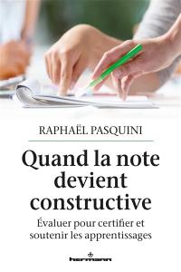 Quand la note devient constructive : évaluer pour certifier et soutenir les apprentissages
