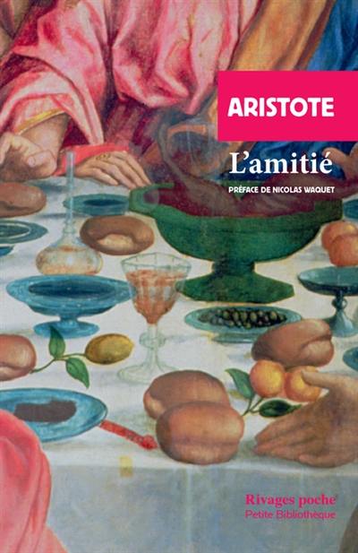 L'amitié : éthique à Nicomaque : livres VIII et IX L'amitié : éthique à Nicomaque : livres VIII et IX