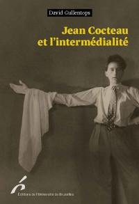Jean Cocteau et l'intermédialité Jean Cocteau et l'intermédialité
