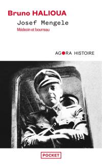 Josef Mengele : médecin et bourreau