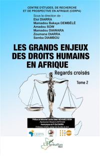Les grands enjeux des droits humains en Afrique : regards croisés. Vol. 2