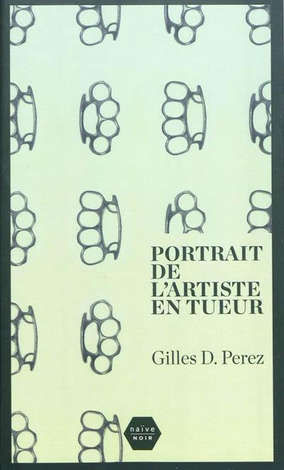 Portrait de l'artiste en tueur Portrait de l'artiste en tueur