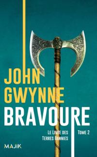 Le livre des Terres bannies. Vol. 2. Bravoure