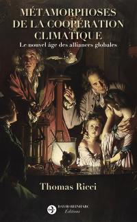 Métamorphoses de la coopération climatique : le nouvel âge des alliances globales
