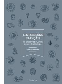Les poinçons français : or, argent et platine, de 1275 à nos jours