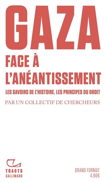 Gaza, face à l'anéantissement : les savoirs de l'histoire, les principes du droit