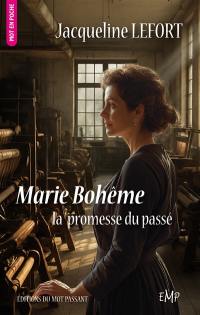 Marie au fil du temps. Vol. 2. Marie Bohême, la promesse du passé