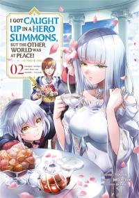 I got caught up in a hero summons, but the other world was at peace!. Vol. 2