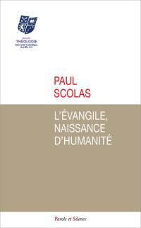 L'Evangile, naissance d'humanité