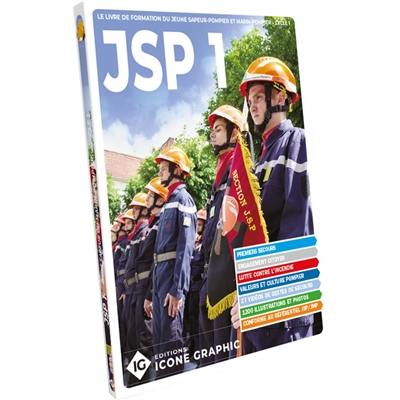 Formation des jeunes sapeurs-pompiers : JSP. Vol. 1. Le livre de formation du jeune sapeur-pompier et marin-pompier, cycle 1 : premiers secours, engagement citoyen, lutte contre l'incendie, valeurs et culture pompier, 27 vidéos de gestes de secours, 1.200 illustrations et photos, conforme au référentiel JSP-JMP