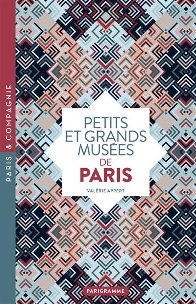 Petits et grands musées de Paris Petits et grands musées de Paris