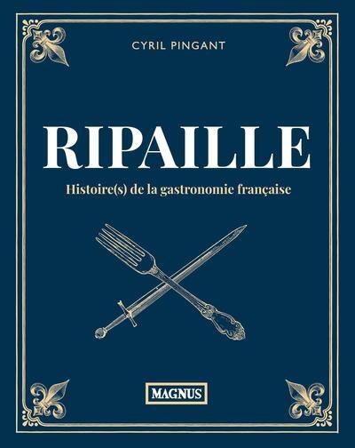 Ripaille : histoire(s) de la gastronomie française