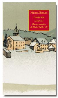 Oeuvres complètes de Michel Bühler. Vol. 3. Cabarete