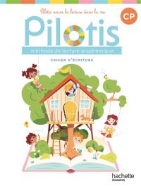 Pilotis, méthode de lecture syllabique CP : cahier d'écriture