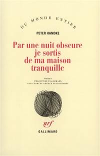 Par une nuit obscure je sortis de ma maison tranquille