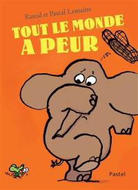 Tout le monde a peur : et c'est bien normal !