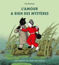 L'amour a bien de mystères : une enquête de John Chatterton