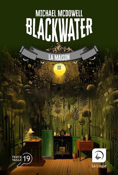 Blackwater : l'épique saga de la famille Caskey. Vol. 3. La maison Blackwater : l'épique saga de la famille Caskey. Vol. 3. La maison