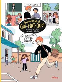 Au secours, c'est la rentrée ! : découvre le métier de maître d'école