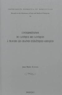 L'interprétation du Cantique des cantiques à travers les chaînes exégétiques grecques
