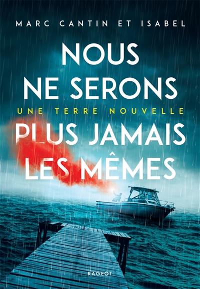Une terre nouvelle. Vol. 1. Nous ne serons plus jamais les mêmes Une terre nouvelle. Vol. 1. Nous ne serons plus jamais les mêmes