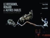 Le rossignol, le renard et autres fables : une chinoiserie pour le XXIe siècle... Le rossignol, le renard et autres fables : une chinoiserie pour le XXIe siècle...