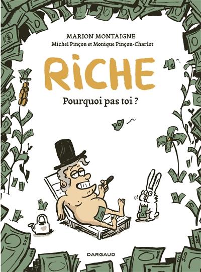 Riche : pourquoi pas toi ? Riche : pourquoi pas toi ?
