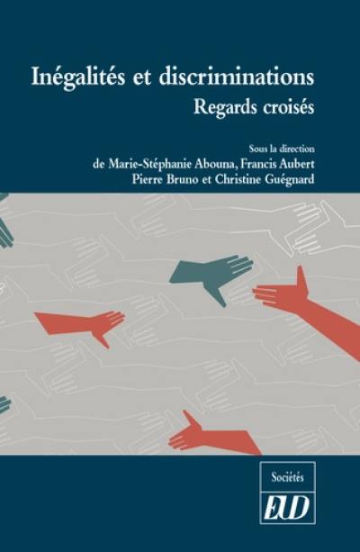 Inégalités et discriminations : regards croisés Inégalités et discriminations : regards croisés