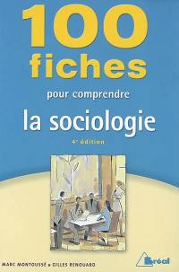 100 fiches pour comprendre la sociologie