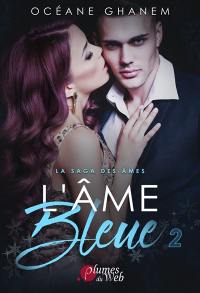 La saga des âmes. Vol. 2. L'âme bleue. Vol. 2