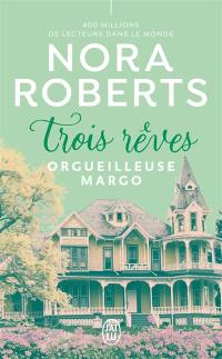 Trois rêves. Vol. 1. Orgueilleuse Margo