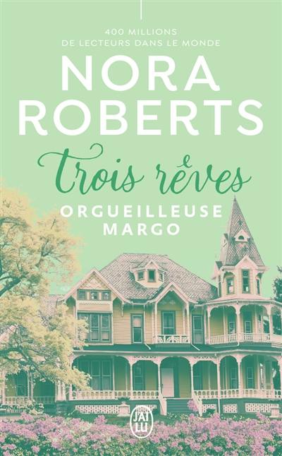 Trois rêves. Vol. 1. Orgueilleuse Margo