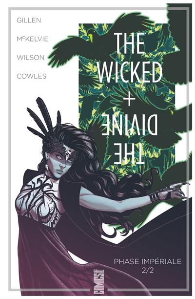 The wicked + the divine. Vol. 6. Phase impériale. Vol. 2 The wicked + the divine. Vol. 6. Phase impériale. Vol. 2
