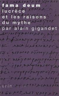 Fama Deum : Lucrèce et les raisons du mythe