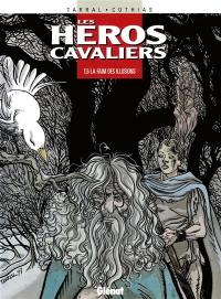Les héros cavaliers. Vol. 6. La faim des illusions Les héros cavaliers. Vol. 6. La faim des illusions