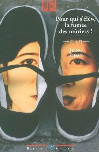 Pour qui s'élève la fumée des mûriers ?