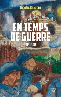 En temps de guerre : 1914-1918 En temps de guerre : 1914-1918