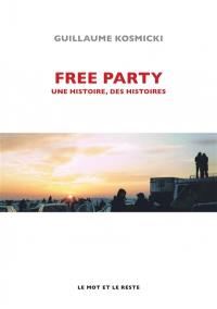 Free party : une histoire, des histoires