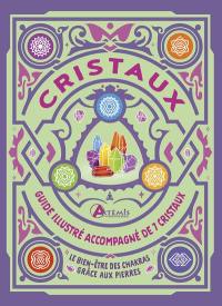 Coffret cristaux : guide illustré accompagné de 7 cristaux : le bien-être des chakras grâce aux pierres