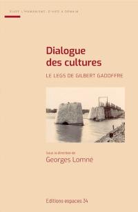 Dialogues des cultures : le legs de Gilbert Gadoffre : actes du colloque des 13-14 octobre 2016