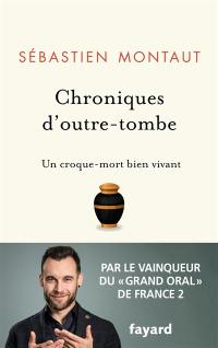 Chroniques d'outre-tombe : un croque-mort bien vivant