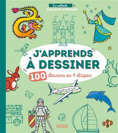 J'apprends à dessiner : 100 dessins en 4 étapes J'apprends à dessiner : 100 dessins en 4 étapes
