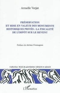 Préservation et mise en valeur des monuments historiques privés : la fiscalité de l'impôt sur le revenu